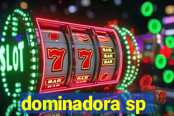 dominadora sp